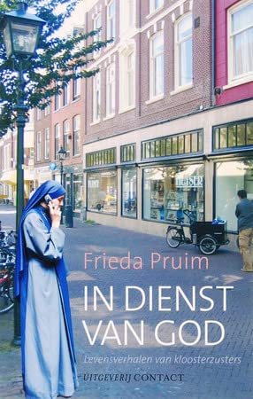 In dienst van God: levensverhalen van kloosterzusters book