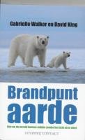 Brandpunt aarde / druk 1: hoe we de wereld kunnen redden zonder het licht uit te doen book