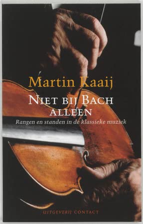 Niet bij Bach alleen: rangen en standen in de Klassieke muziek Arts & Music