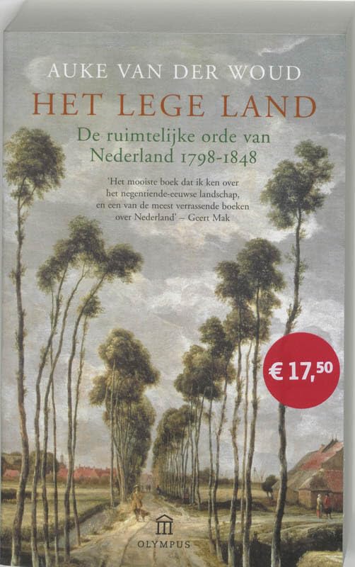 Het lege land: de ruimtelijke orde van Nederland 1798-1848 (Olympus) Politics & History