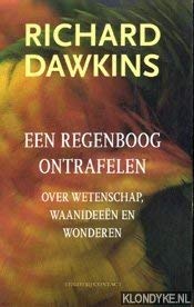 Een regenboog ontrafelen: over wetenschap, waanideeën en wonderen Contemporary literature