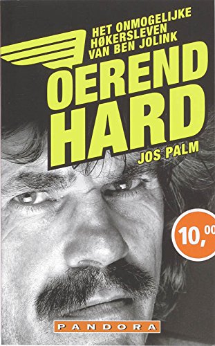 Oerend hard / druk 6: het onmogelijke hokersleven van Ben Jolink (Pandora pockets) Art & Literature