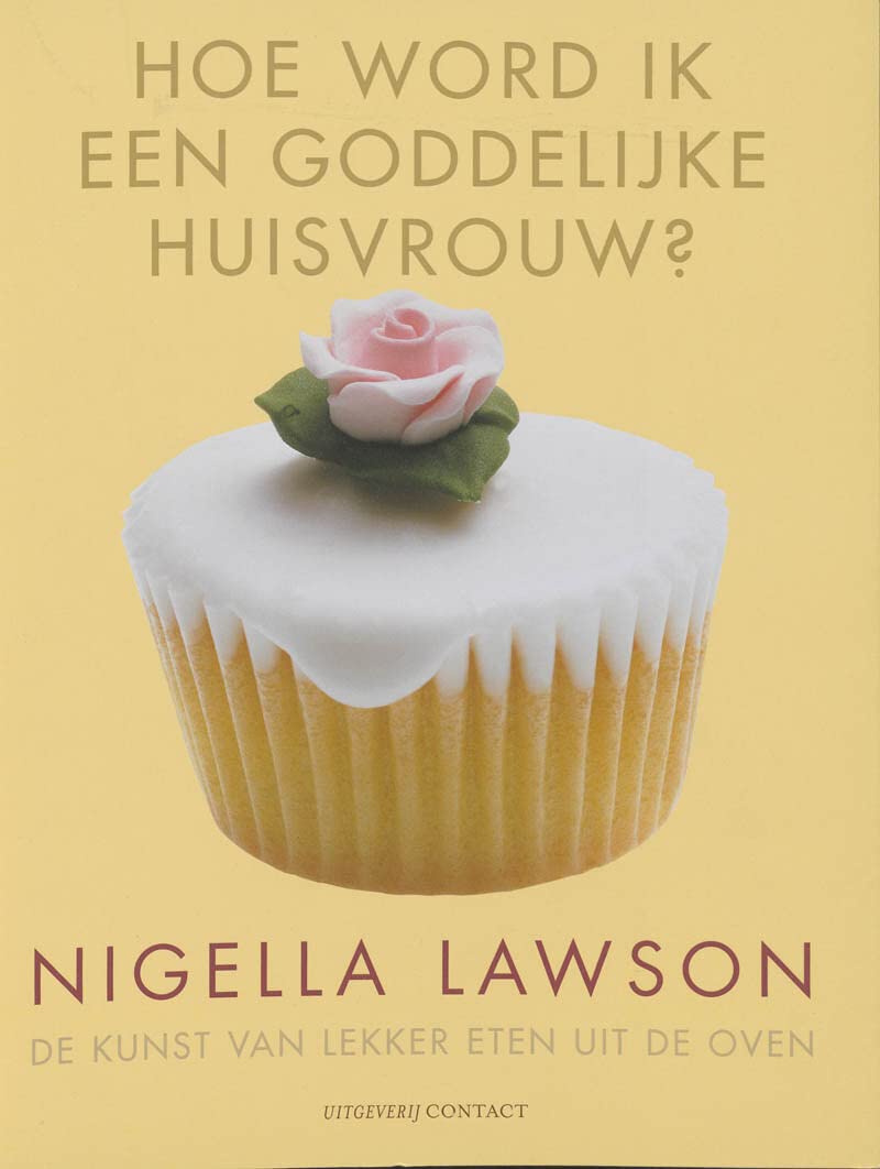 Hoe word ik een goddelijke huisvrouw: de kunst van lekker eten uit de oven book