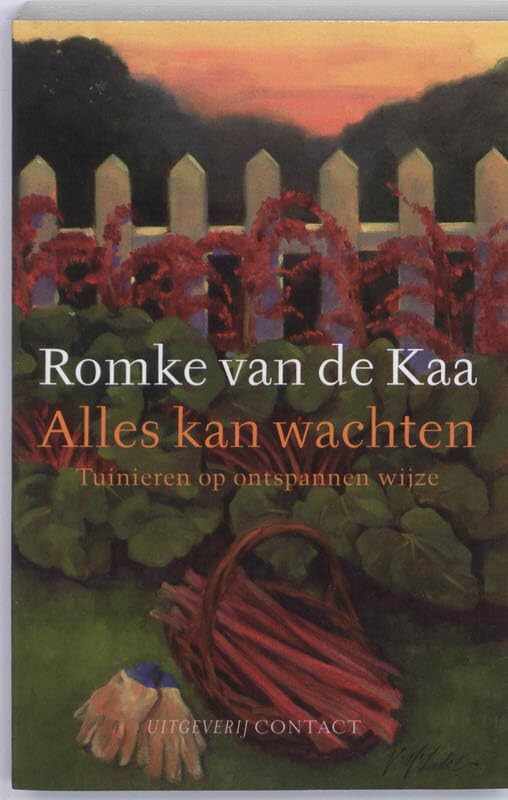 Alles kan wachten: tuinieren op ontspannen wijze Books