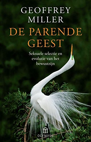 De parende geest / druk 3: seksuele selectie en de evolutie van het bewustzijn (Olympus Pockets) Contemporary literature