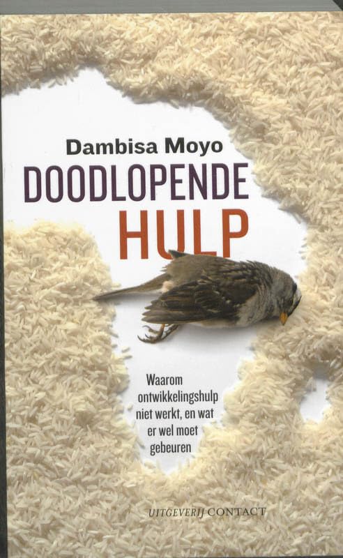 Doodlopende hulp: waarom ontwikkelingshulp niet werkt, en wat er wel moet gebeuren book