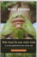 Wat baal ik van mijn hals: en andere gedachten over vrouw-zijn (Pandora Pockets) Books