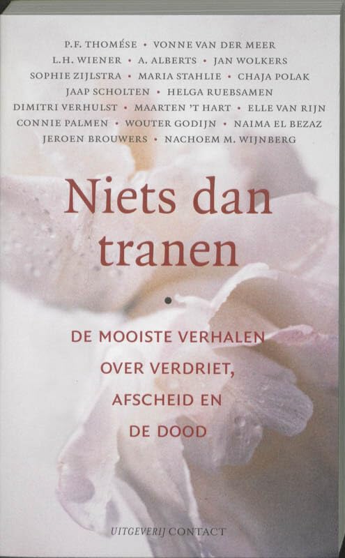 Niets dan tranen: de mooiste verhalen over verdriet, afscheid en de dood Books