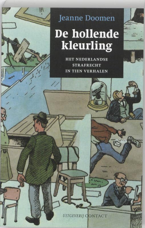 De hollende kleurling: het Nederlandse strafrecht in tien verhalen book