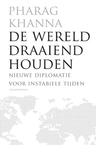 De wereld draaiend houden: nieuwe diplomatie voor instabiele tijden Books