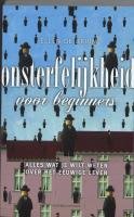 Onsterfelijkheid voor beginners: alles wat je wilt weten over het eeuwige leven book
