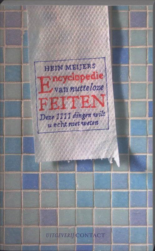 Encyclopedie van nutteloze feiten: deze 1111 dingen wilt u echt niet weten Reference Books