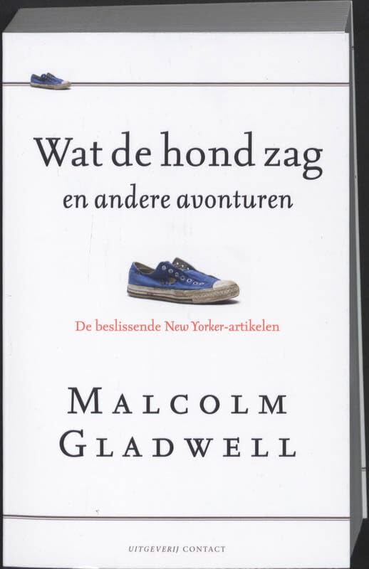 Wat de hond zag en andere avonturen: de beslissende New Yorker-artikelen book
