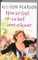 Hoe krijgt ze het voor elkaar / druk 10: een komedie over falen, een tragedie over succes Books