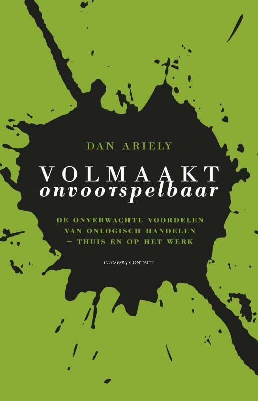 Volmaakt onvoorspelbaar: de onverwachte voordelen van onlogisch handelen, thuis en op het werk book