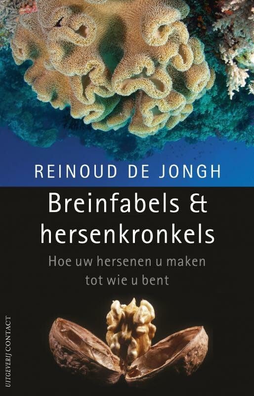 Breinfabels & hersenkronkels: hoe uw hersenen u maken tot wie u bent Psychology