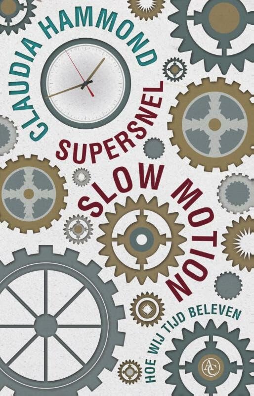 Supersnel slow motion: hoe wij tijd beleven book