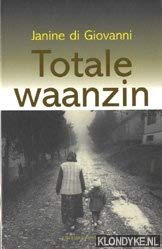 Totale waanzin: kroniek van de Balkanoorlog book