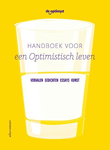 Handboek voor een optimistisch leven: verhalen, gedichten, essays, kunst book