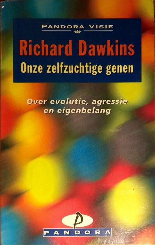 Onze zelfzuchtige genen: onze evolutie, agressie en eigenbelang (Pandora visie) Natural Sciences