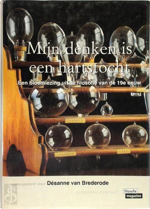 Mijn denken is een hartstocht: een bloemlezing uit de filosofie van de negentiende eeuw book