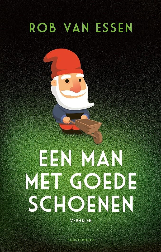 Een man met goede schoenen: verhalen Essays & Short Stories