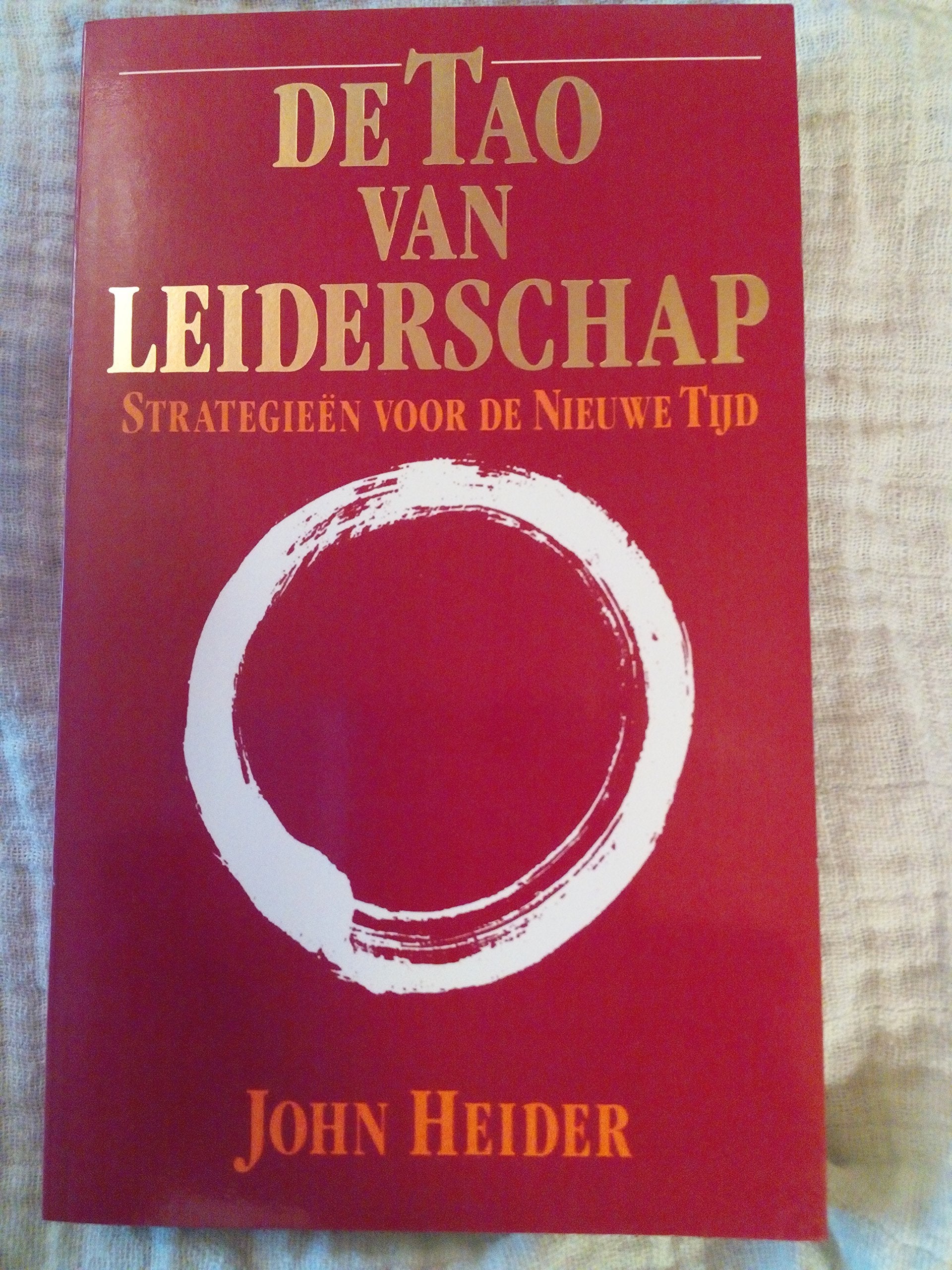 De tao van leiderschap: strategieën voor de nieuwe tijd Business, Finance & Career
