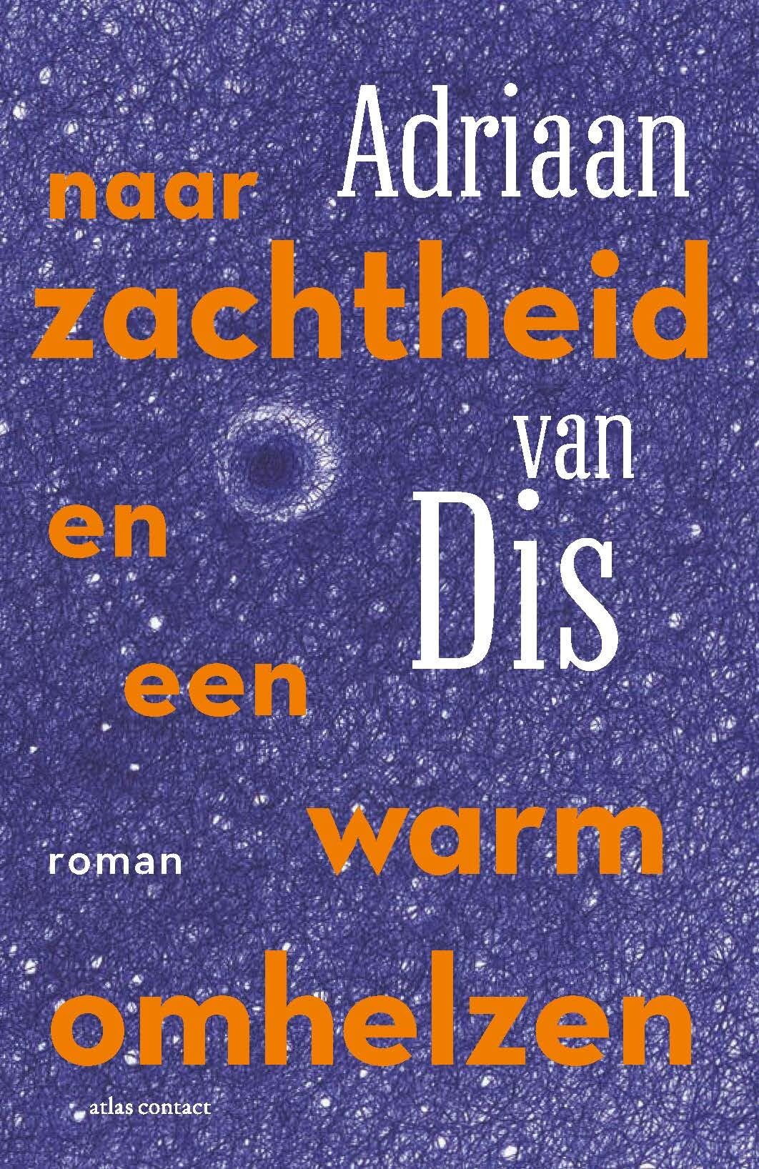 Naar zachtheid en een warm omhelzen: roman Contemporary literature