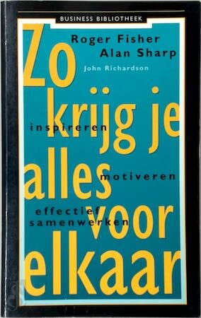 Zo krijg je alles voor elkaar: motiveren, inspireren, effectief samenwerken book