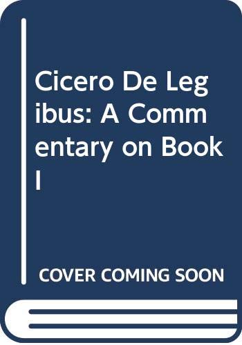 Cicero De Legibus: A Commentary on Book I Philosophy