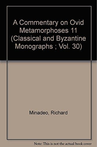A Commentary on Ovid Metamorphoses 11 (Classical and Byzantine Monographs ; Vol. 30) Classics