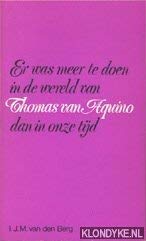 Er was meer te doen in de wereld van Thomas Aquino dan in onze tijd Books
