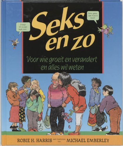 Seks en zo: voor wie groeit en verandert en alles wil weten book