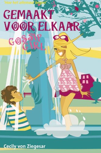Gemaakt voor elkaar / druk 1 (Gossip Girl, 0.5) Fiction