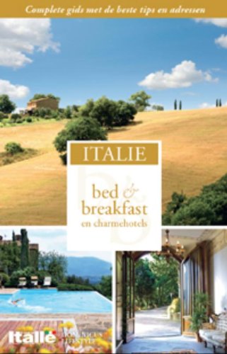 Bed & Breakfast Italië / druk 1: complete gids met de beste tips en adressen (Dominicus lifestyle) Leisure, Home & Garden