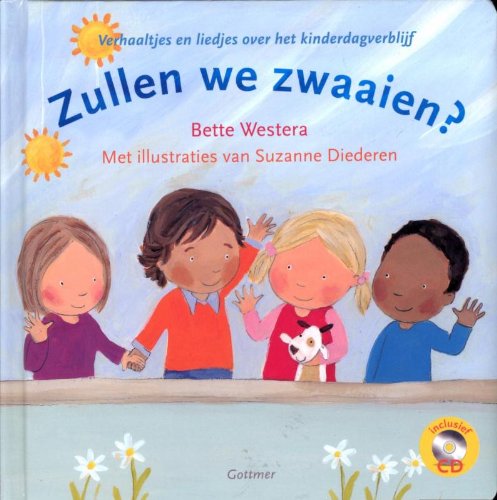 Zullen we zwaaien?: verhaaltjes en liedjes over het kinderdagverblijf book