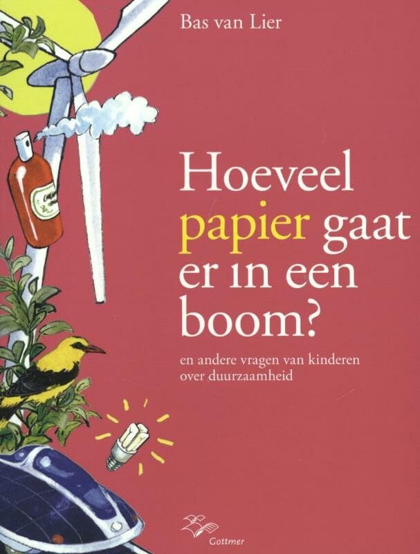 Hoeveel papier gaat er in een boom?: 50 vragen van kinderen over duurzaamheid book