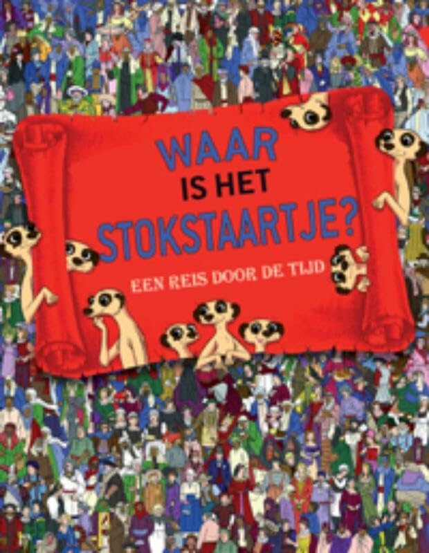 Waar is het stokstaartje?: een reis door de tijd book