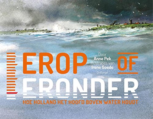 Erop of eronder: hoe Holland het hoofd boven water houdt book