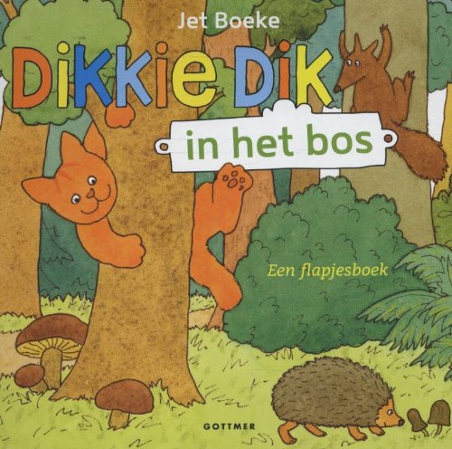 In het bos: een flapjesboek (Dikkie Dik) Children's books