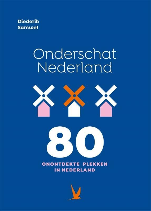 Onderschat Nederland: 80 onontdekte plekken in Nederland book