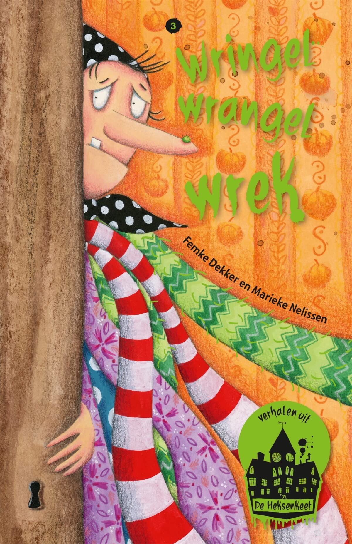 Wringel wrangel wrek (Verhalen uit De Heksenkeet, 3) Novels & Short Stories