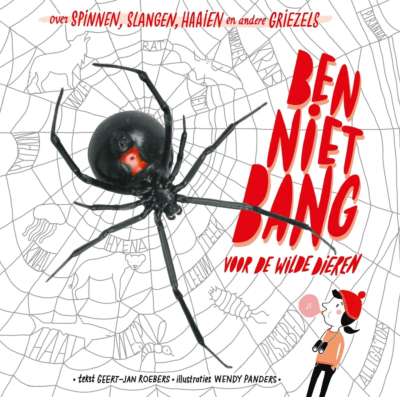 Ben niet bang voor de wilde dieren: over spinnen, slangen, haaien en andere griezels book