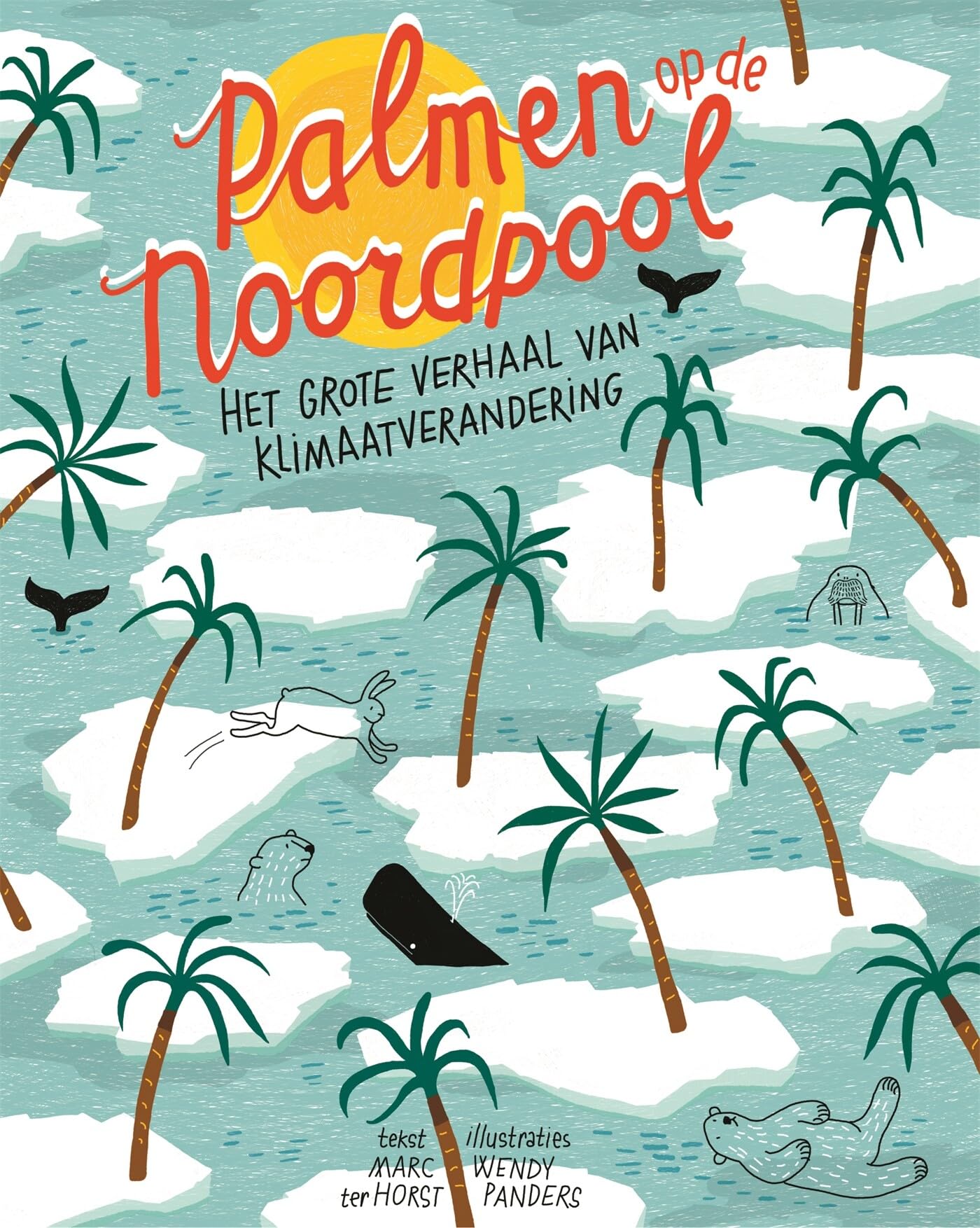 Palmen op de Noordpool: het grote verhaal van klimaatverandering Natural Sciences