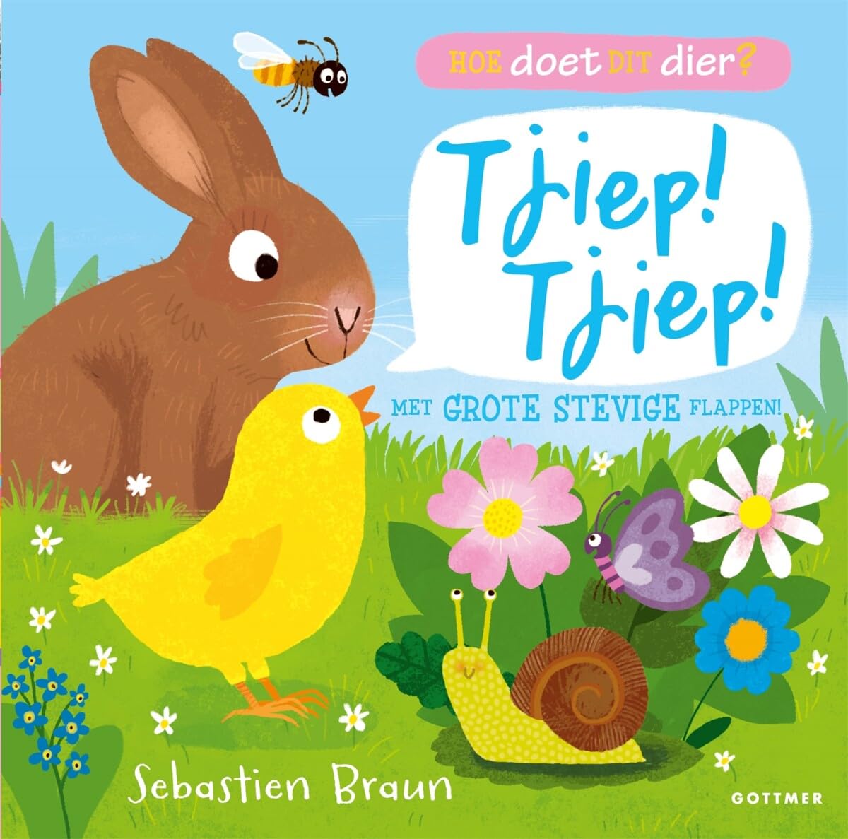 Tjiep! Tjiep!: Met grote stevige flappen (Hoe doet dit dier?) Non-fiction