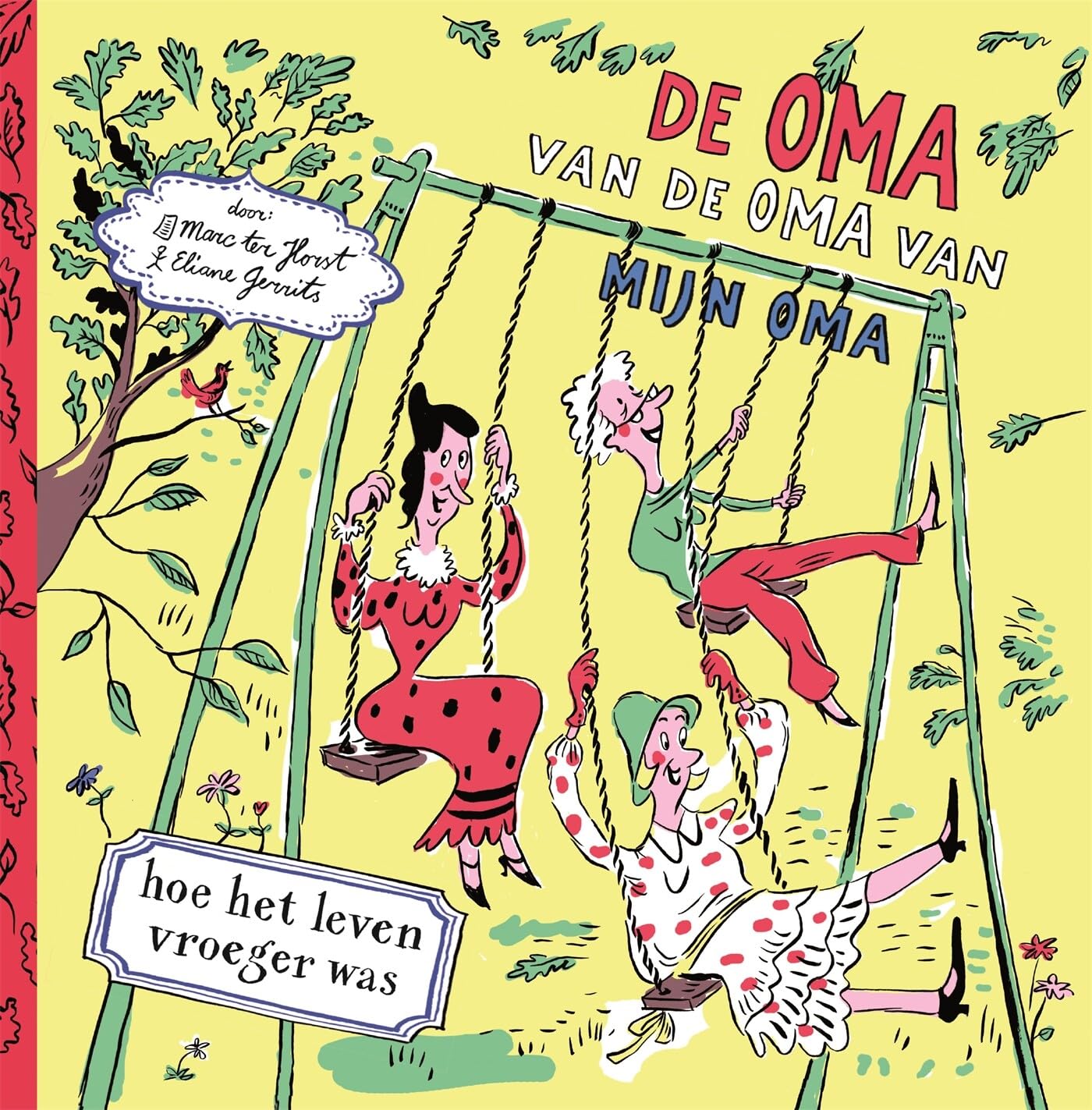 De oma van mijn oma van mijn oma: hoe het leven vroeger was Non-fiction