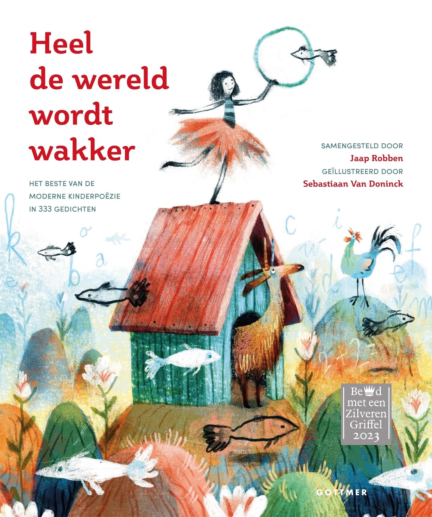 Heel de wereld wordt wakker: het beste van de moderne kinderpoëzie in 333 gedichten book