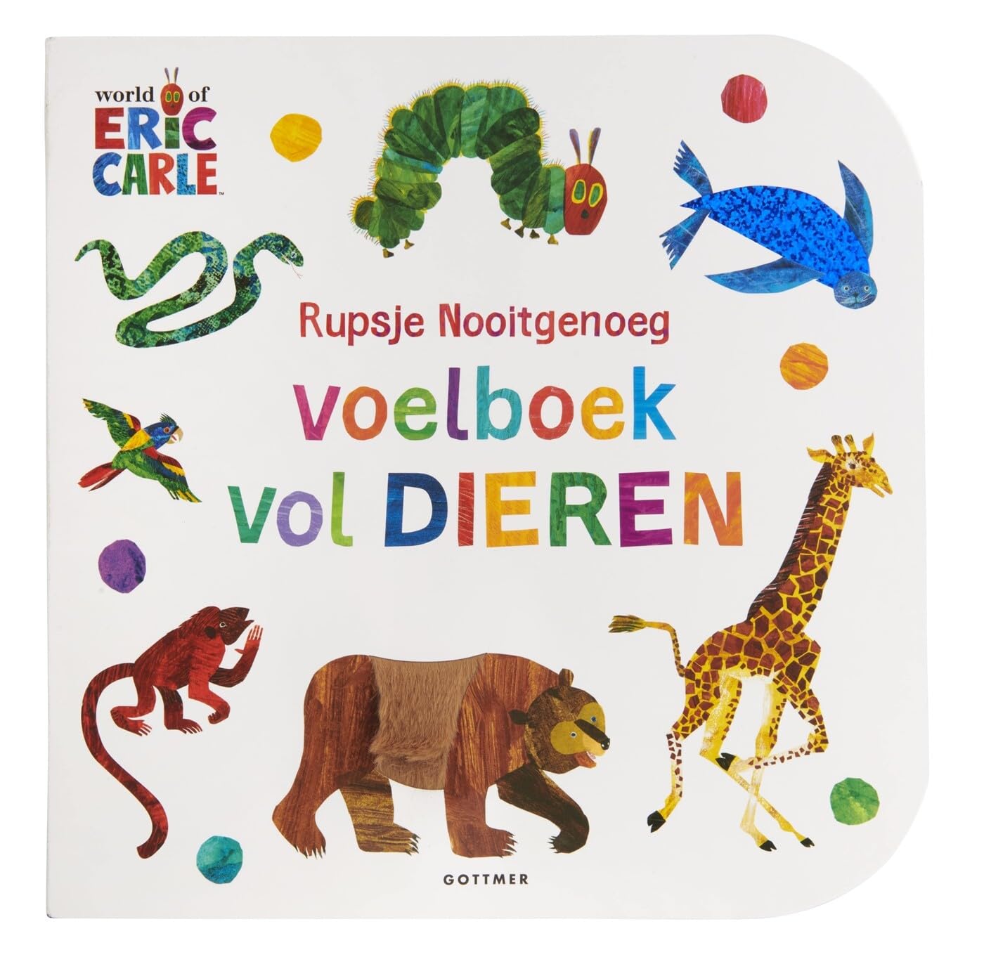 Rupsje Nooitgenoeg: voelboek vol dieren (De wereld van Eric Carle) Books