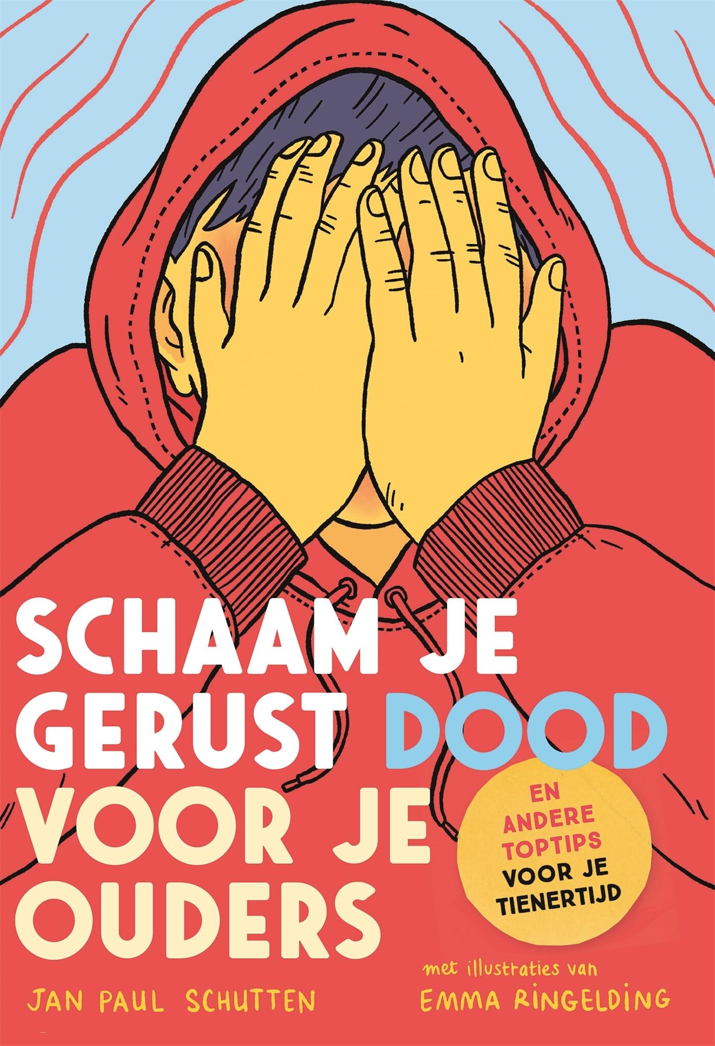 Schaam je gerust dood voor je ouders: en andere toptips voor je tienertijd Psychology