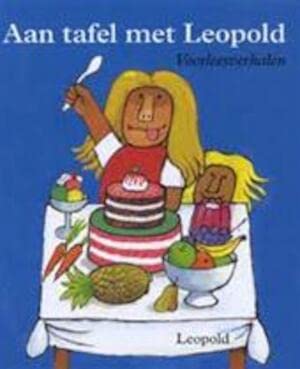 Aan tafel met Leopold (Voorlezen met Leopold) Books
